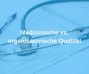 Medizinische vs. organisatorische Qualität, Rudolf Loibl, Praxis, Arzt, Praxisorganisation