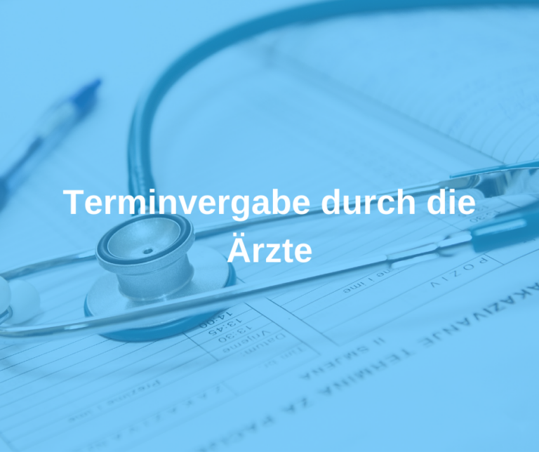 Terminvergabe durch die Ärzte