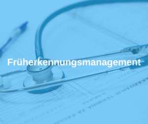 Früherkennungsmanagement